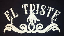 Load image into Gallery viewer, El Triste T-Shirt

